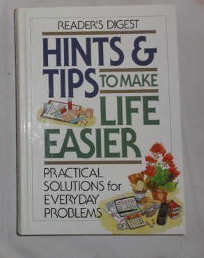 Beispielbild fr Hints & Tips To Make Life Easier : Practical Solutions for Everyday Problems zum Verkauf von Wonder Book