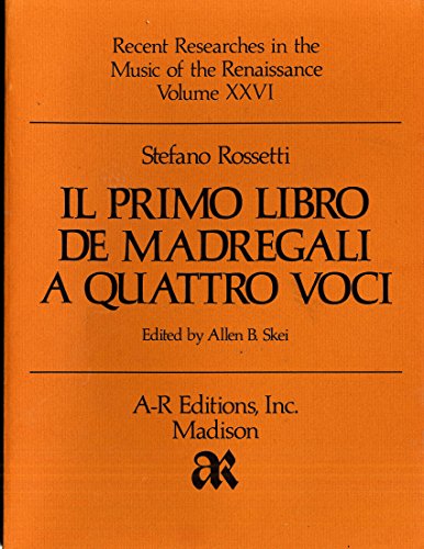 Il Primo Libro De Madregali a Quattro Voci (9780895790880) by Rossetti