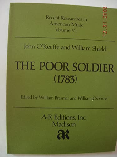 Beispielbild fr John O'Keeffe and William Shield: The Poor Soldier (1782) zum Verkauf von Second Story Books, ABAA