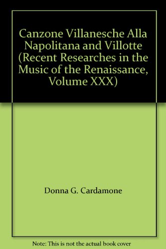 Adrian Willaert and His Circle: Canzone Villanesche Alla Napolitana and Villotte (Recent Research...