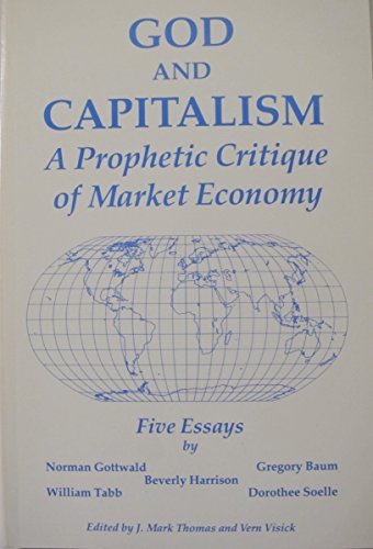 Stock image for God and Capitalism : A Prophetic Critique of Market Economy for sale by Better World Books