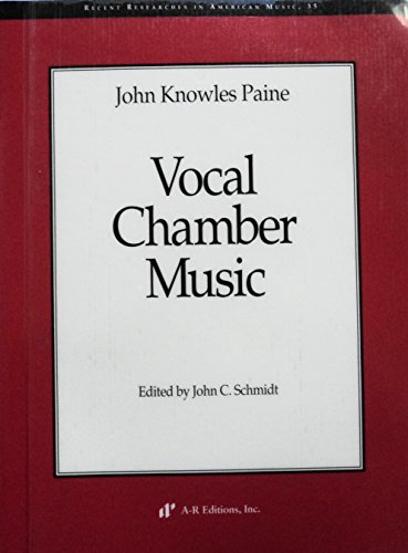 9780895794475: John Knowles Paine Vocal Chamber Music (Recent Researches in American Music)