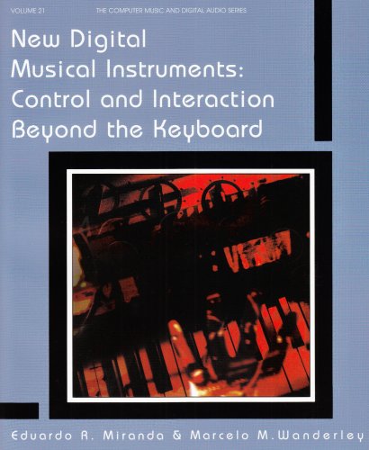 Beispielbild fr New Digital Musical Instruments: Control And Interaction Beyond the Keyboard (Computer Music and Digital Audio Series) zum Verkauf von WorldofBooks