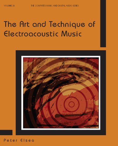 9780895797414: The Art and Technique of Electroacoustic Music