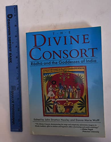 Imagen de archivo de The Divine Consort: Radha and the Goddesses of India a la venta por Avol's Books LLC