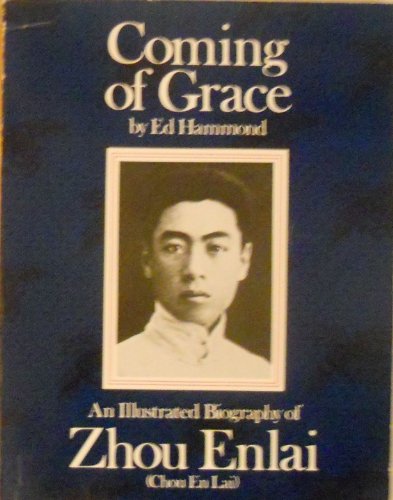 Imagen de archivo de Coming of Grace: An Illustrated Biography of Zhou Enlai a la venta por Amazing Books Pittsburgh