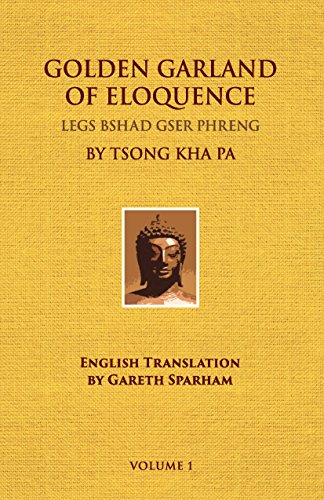 Golden Garland of Eloquence - Vol. 1 (9780895818652) by Maitreya-natha (Author); Tsong Kha Pa (Tibetan Commentary); Gareth Sparham (English Translator)