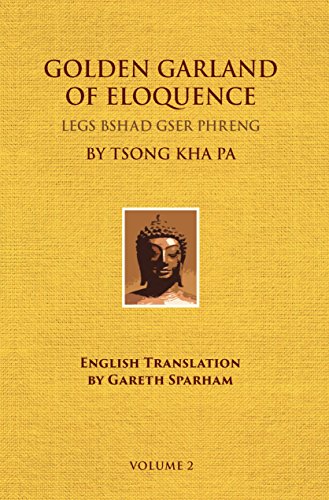Golden Garland of Eloquence - Vol. 2 (9780895818669) by Maitreya-natha (Author); Tsong Kha Pa (Tibetan Commentary); Gareth Sparham (English Translator)