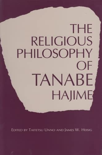 Imagen de archivo de The Religious Philosophy of Tanabe Hajime a la venta por Better World Books