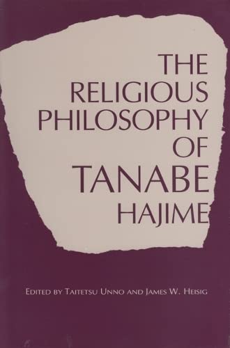 Stock image for The Religious Philosophy of Tanabe Hajime for sale by Better World Books