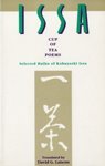 Imagen de archivo de Issa: Cup-Of-Tea Poems, Selected Haiku of Kobayashi Issa a la venta por Jackson Street Booksellers
