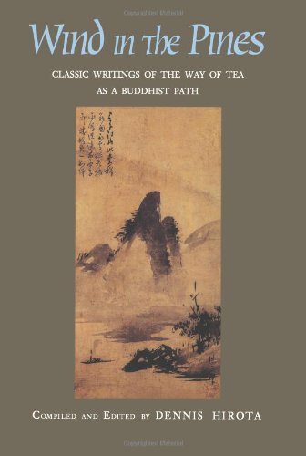 9780895819109: Wind in the Pines: Classic Writings of the Way of Tea As a Buddhist Path