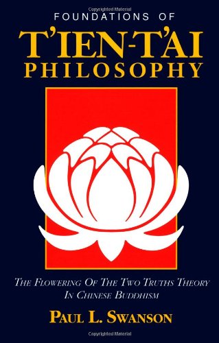 Beispielbild fr Foundations of Tʻien-Tʻai Philosophy: The Flowering of the Two Truths Theory in Chinese Buddhism (Nanzan Studies in Religion and Culture) zum Verkauf von BooksRun