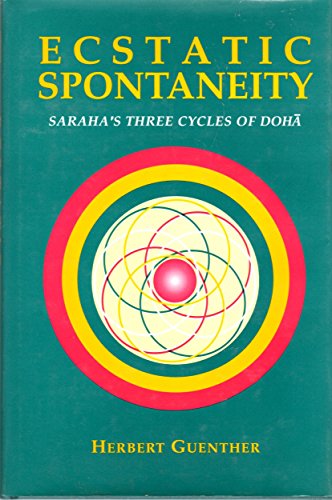 9780895819338: Ecstatic Spontaneity: Saraha's Three Cycles of Doha