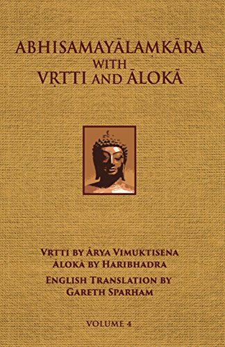 Abhisamayalamkara With Vrtti and Aloka: Fith to Eighth Abhisamayas: 4 (9780895819949) by Maitreya-natha (Author); Arya Vimuktisena (Sanskrit Commentary); Haribhadra (Sanskrit Commentary); Gareth Sparham (English Translator)