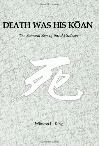 Beispielbild fr Death Was His Koan: Samurai Zen of Suzuki Shosan zum Verkauf von BooksRun