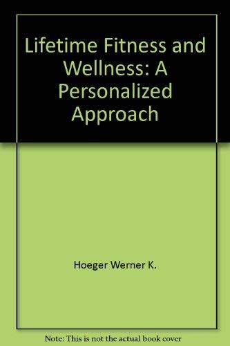 Beispielbild fr Lifetime Fitness and Wellness : A Personalized Approach zum Verkauf von Better World Books