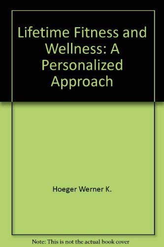 9780895821522: Lifetime physical fitness and wellness: A personalized program