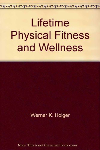 Imagen de archivo de Lifetime Physical Fitness and Wellness a la venta por Better World Books
