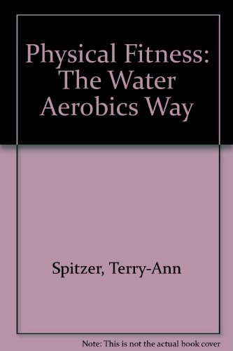 9780895822062: Physical Fitness: The Water Aerobics Way