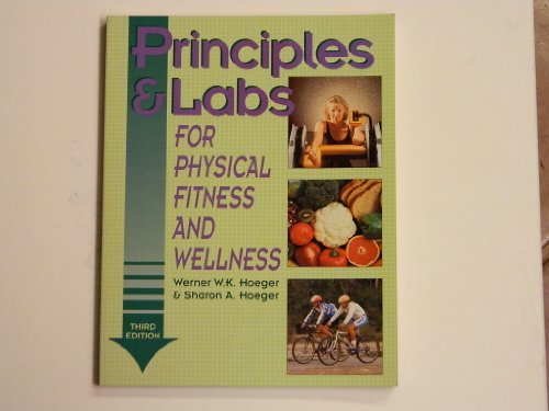 Stock image for Principles and Labs for Physical Fitness and Wellness for sale by Better World Books