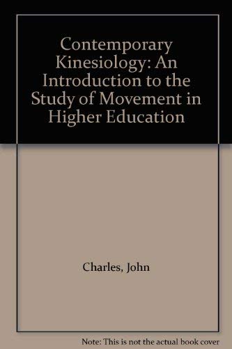 Contemporary Kinesiology : An introduction to the study of human movement in higher education