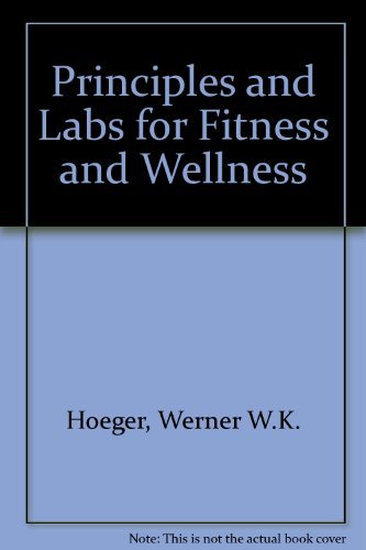 Beispielbild fr Principles & Labs for Physical Fitness and Wellness zum Verkauf von Wonder Book