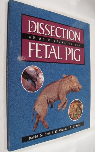 Stock image for A Dissection Guide and Atlas to the Fetal Pig for sale by Better World Books: West