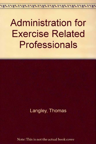 Stock image for Administration for Exercise - Related Professions for sale by ThriftBooks-Dallas