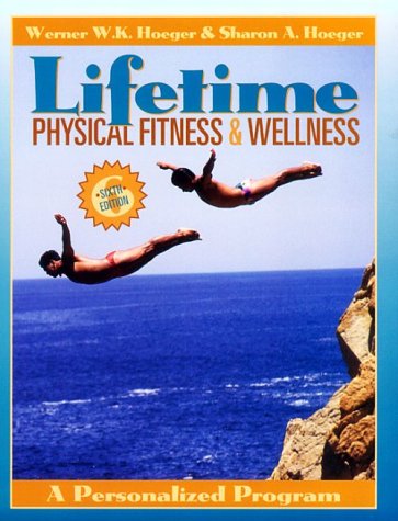 Lifetime Physical Fitness & Wellness - Hoeger, Werner W.K.; Hoeger, Sharon  A.: 9780895825254 - IberLibro