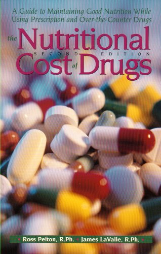Imagen de archivo de The Nutritional Cost Of Drugs: A Guide To Maintaining Good Nutrition While Using Prescription And Over-The-Counter Drugs a la venta por Books of the Smoky Mountains