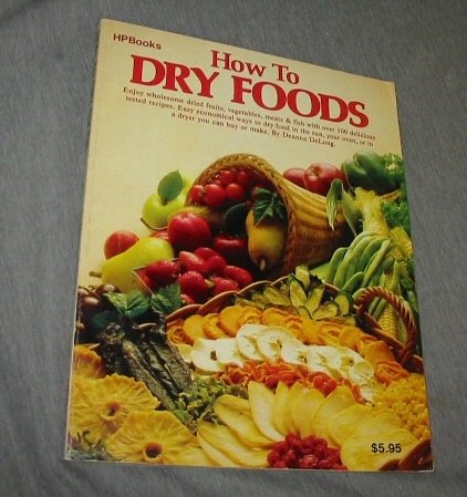 Stock image for How to Dry Foods for sale by Mountain Books