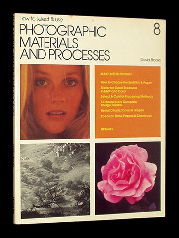 Stock image for How to Select and Use Photographic Materials and Processes for sale by Wonder Book