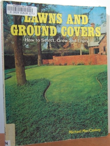 Stock image for Lawns and Ground Covers : How to Select, Grow and Enjoy for sale by Better World Books