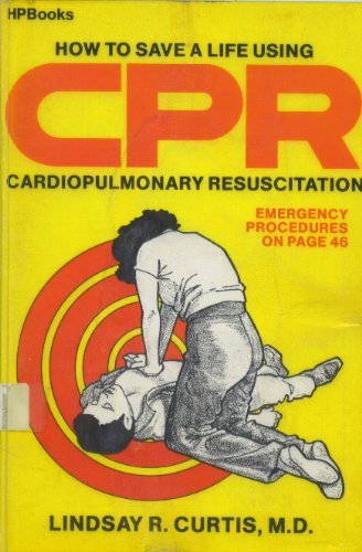9780895861184: How to Save a Life Using Cpr: Cardiopulmonary Resuscitation