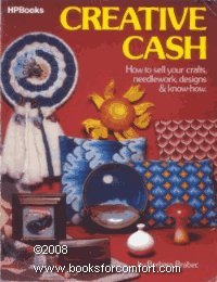 9780895861290: Creative Cash: How to Sell Your Crafts, Needlework, Designs and Know-How