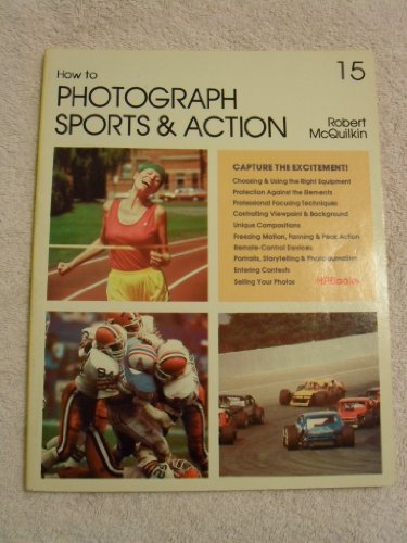 9780895861450: How to Photograph Sports and Action
