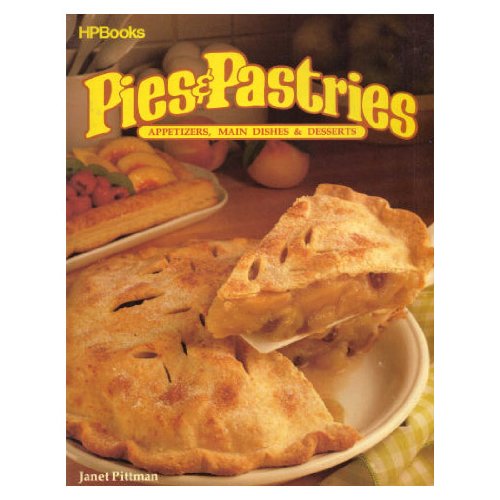 9780895861634: Pies and Pastries: Appetizers, Main Dishes & Desserts