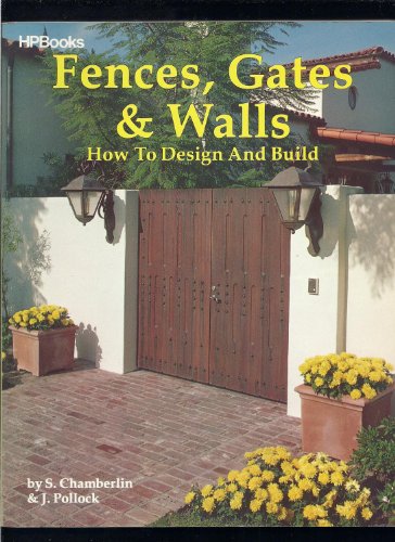 Imagen de archivo de Fences, Gates & Walls: How To Design And Build a la venta por Granada Bookstore,            IOBA