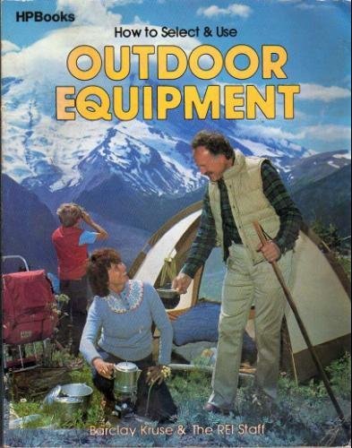 9780895862105: How to select & use outdoor equipment