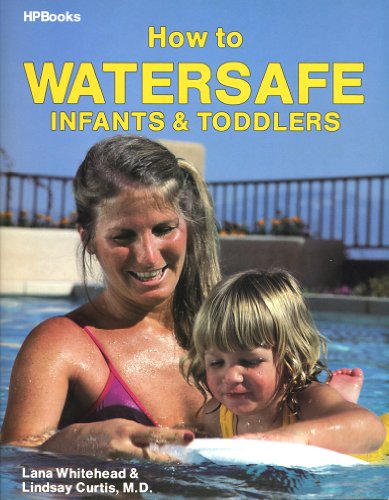Beispielbild fr How to Watersafe Infants and Toddlers zum Verkauf von Better World Books