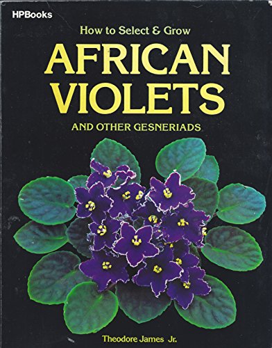 9780895862228: How to Select and Grow African Violets and Other Gesneriads