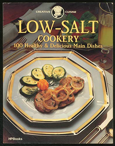 Beispielbild fr Low-Salt Cookery: 100 Healthy & Delicious Main Dishes (Creative Cuisine) zum Verkauf von Wonder Book