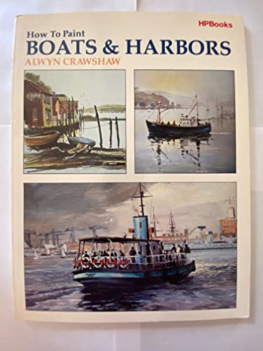 Imagen de archivo de How to Paint Boats and Harbors a la venta por Better World Books