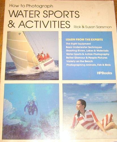 Beispielbild fr How to Photograph Water Sports & Activities zum Verkauf von Kingship Books