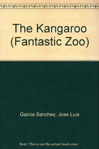 Imagen de archivo de The Kangaroo (Fantastic Zoo) (English and Spanish Edition) a la venta por SecondSale