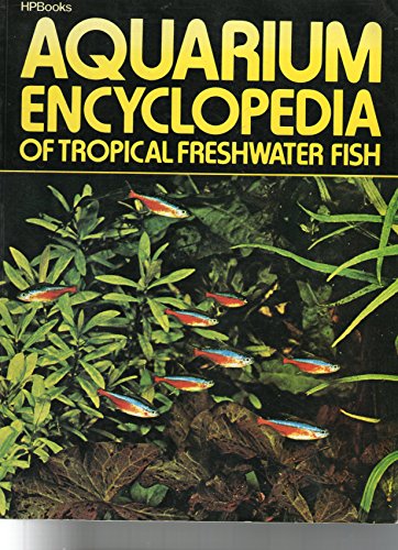Stock image for Aquarium Encyclopedia of Tropical Freshwater Fish for sale by Open Books