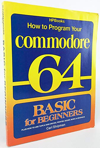 Stock image for How to Program Your Commodore 64: BASIC for Beginners for sale by Half Price Books Inc.