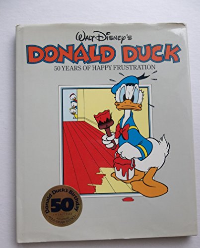 Beispielbild fr Walt Disney's Donald Duck: 50 Years of Happy Frustration zum Verkauf von Wonder Book