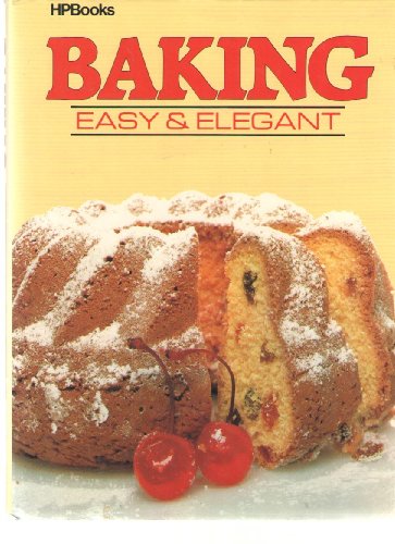 9780895863355: Baking: Easy and Elegant